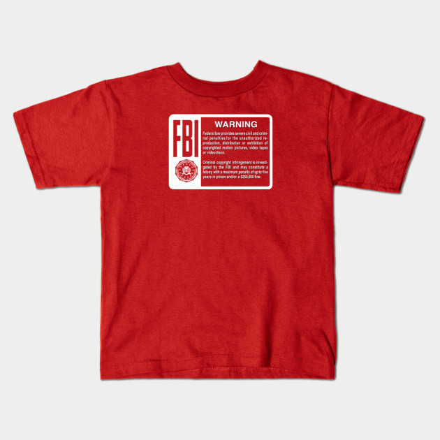 FBI Warning Piracy Kids TShirt TeePublic